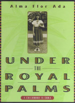 Under the Royal Palms: A Childhood in Cuba