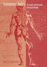 Sentimental Bodies: Sex Gender and Citizenship in the Early Republic