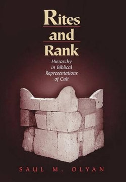 Rites and Rank: Hierarchy in Biblical Representations of Cult