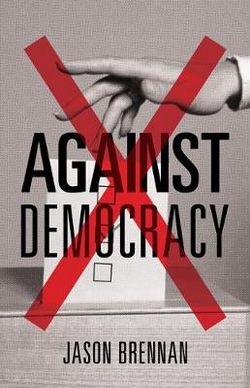 Against Democracy Against Democracy