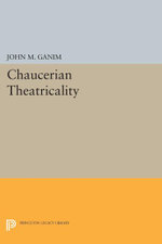 Chaucerian Theatricality