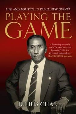 Playing the Game: Life and Politics in Papua New Guinea