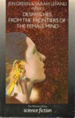Despatches from the Frontiers of the Female Mind