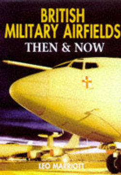 British Military Airfields Then and Now
