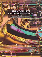 The Complete Saxophone Player Book 3