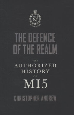 Defence of the Realm: The Authorized History of MI5 The