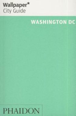 Wallpaper* City Guide Washington DC 2014