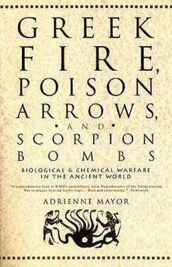 Greek Fire, Poison Arrows and Scorpion Bombs