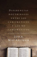 Diferencias Doctrinales Entre Los Carismáticos y Los No Carismáticos