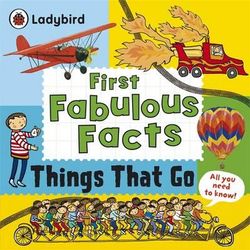 First Fabulous Facts - Things That Go