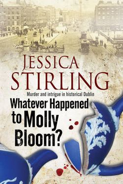 Whatever Happenened to Molly Bloom?: A Historical Murder Mystery Set in Dublin