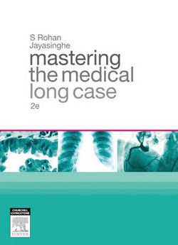 Mastering the Medical Long Case Mastering the Medical Long Case