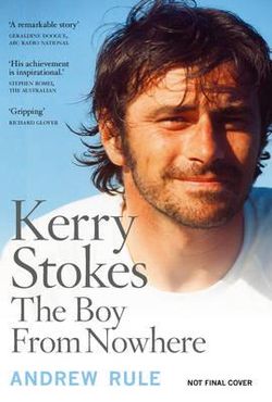 Kerry Stokes: The Boy from Nowhere