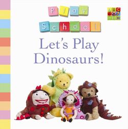 Let's Play Dinosaurs!