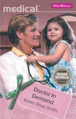 Medical Plus Bonus Novella/Doctor In Demand/The Italian Md's Secret Family