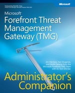 Microsoft Forefront Threat Management Gateway (TMG) Administrator's Companion
