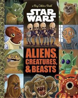The Big Golden Book of Aliens, Creatures, and Beasts (Star Wars)