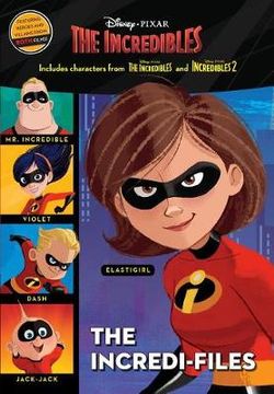 The Incredi-Files (Disney/Pixar the Incredibles 2)
