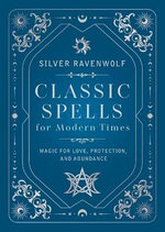 Classic Spells for Modern Times