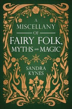 A Miscellany of Fairy Folk, Myths, and Magic