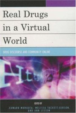 Real Drugs in a Virtual World