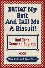 Butter My Butt and Call Me a Biscuit