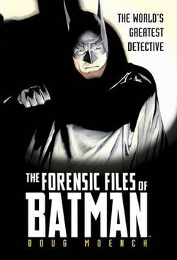 Forensic Files of Batman