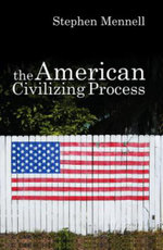 The American Civilizing Process The American Civilizing Process
