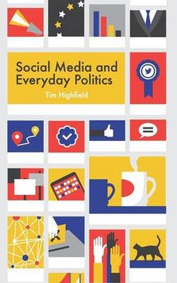 Social Media and Everyday Politics