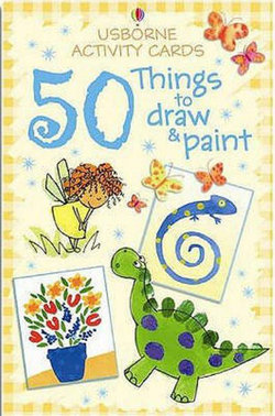 50 Things To Draw And Paint: Activity Cards