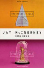 Jay McInerney Omnibus: "Story of My Life", "Brightness Falls"