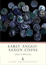 Early Anglo-Saxon Coins Early Anglo-Saxon Coins