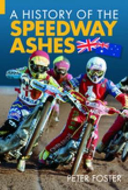 A History of the Speedway Ashes