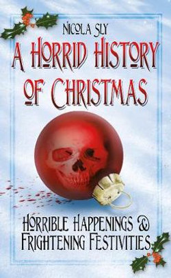 A Horrid History of Christmas