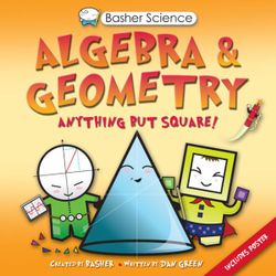 Basher Science: Algebra and Geometry