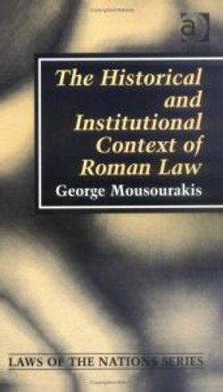 The Historical and Institutional Context of Roman Law