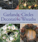Complete Book of Garlands, Circles and Decorative Wreaths