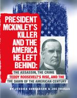 President Mckinley's Killer and the America He Left Behind President Mckinley's Killer and the America He Left Behind
