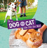 Is a Dog or a Cat the Pet for Me?