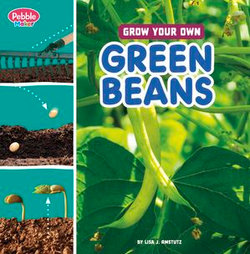 Grow Your Own Green Beans