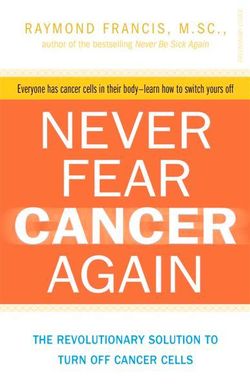 Never Fear Cancer Again