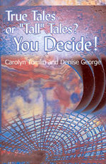True Tales or "Tall" Tales? You Decide!: v. 1