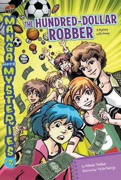 Manga Math Mysteries 2: The Hundred-Dollar Robber - Money