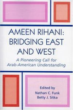 Ameen Rihani: Bridging East and West
