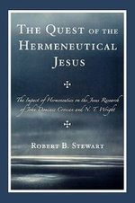 The Quest of the Hermeneutical Jesus The Quest of the Hermeneutical Jesus