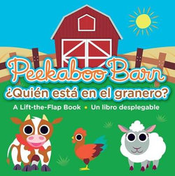 Peekaboo Barn / ¿Quién Está en el Granero? Peekaboo Barn / ¿Quién Está en el Granero?