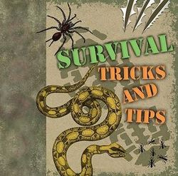 Survival Tricks and Tips
