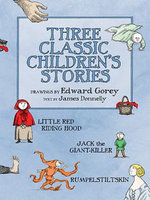 Three Classic Children's Stories Little Red Riding Hood Jack the Giant-Killer and Rumpelstiltskin