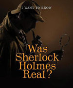 Was Sherlock Holmes Real?