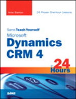 Sams Teach Yourself Microsoft Dynamics CRM 4 in 24 Hours